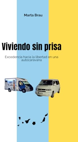 Viviendo sin prisa: Excedencia hacia la libertad en una autocaravana
