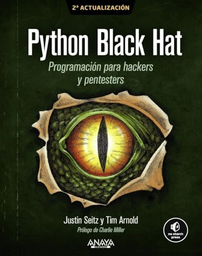 Python Black Hat. Programación para Hackers y Pentesters: 2ª Actualización (TÍTULOS ESPECIALES)