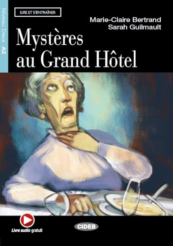 Mysteres au Grand Hotel. Con File audio scaricabile on line: Niveau Deux A2 (Lire et s'entraîner)