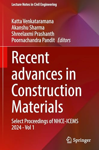 Recent advances in Construction Materials: Select Proceedings of NHCE-ICEMS 2024 - Vol 1 (Lecture Notes in Civil Engineering, 751)