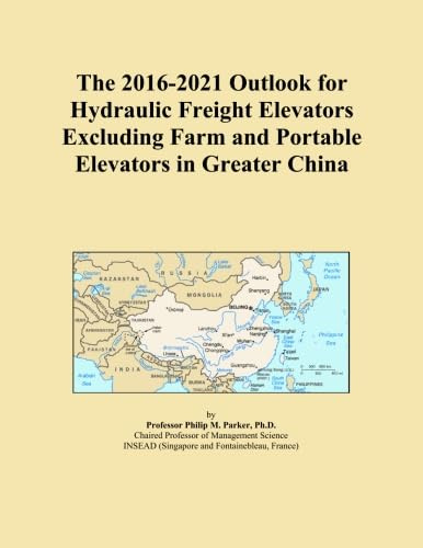 The 2016-2021 Outlook for Hydraulic Freight Elevators Excluding Farm and Portable Elevators in Greater China