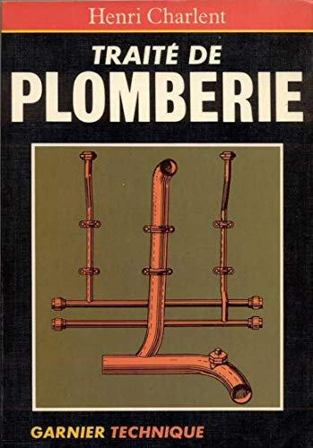 Traité pratique de plomberie et d'installation sanitaire : comportant la réglementation des installations