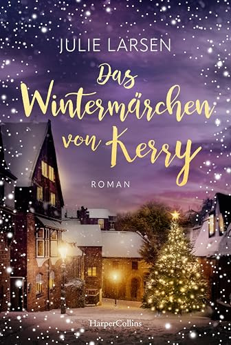 Das Wintermärchen von Kerry: Roman | Für Fans von Sarah Morgan und B.K. Borison | Eine tierische Liebesgeschichte im verschneiten Irland