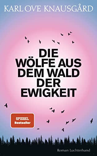 Die Wölfe aus dem Wald der Ewigkeit: Roman