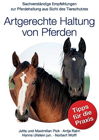 Artgerechte Haltung von Pferden: Sachverständige Empfehlungen zur Pferdehaltung aus Sicht des Tierschutzes