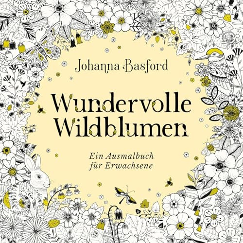 Wundervolle Wildblumen: Ein Ausmalbuch für Erwachsene | Mit floraler Entdeckungsreise von 12 magischen Wildblumen (SPIEGEL-Bestseller)