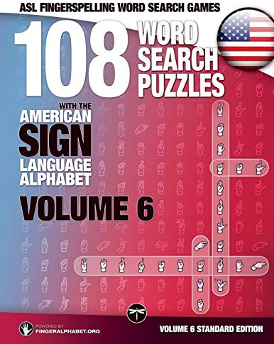 108 Word Search Puzzles With the American Sign Language Alphabet: Vol 6: Standard Edition: ASL Fingerspelling Word Search Games