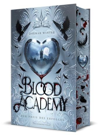 Blood Academy - Der Preis des Erfolges: Wie weit bist du bereit für deinen Erfolg zu gehen? Dark Academia mit Herzklopfen | Schmuckausgabe mit Farbschnitt-Garantie