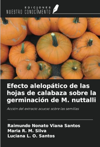 Efecto alelopático de las hojas de calabaza sobre la germinación de M. nuttalli: Acción del extracto acuoso sobre las semillas