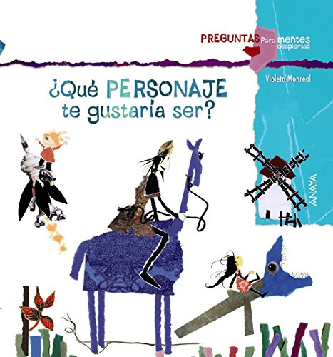 ¿Qué personaje te gustaría ser? (Primeros Lectores (1-5 Años) - Preguntas Para Mentes Despiertas)