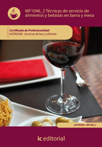 Técnicas de servicio de alimentos y bebidas en barra y mesa. hotr0508 - servicios de bar y cafetería