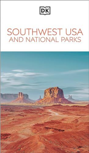 DK Southwest USA and National Parks: Must-See Sights. Culture & History. Detailed Maps & Tours. Area-by-Area Guide. (Travel Guide)