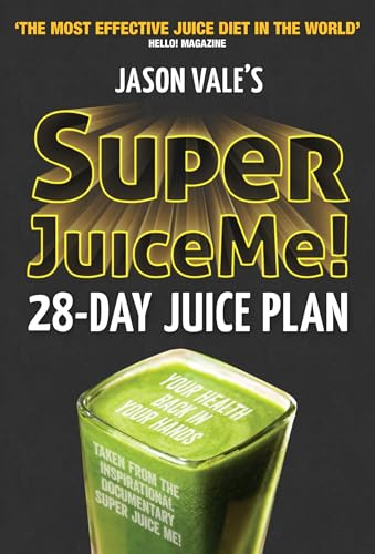 Super Juice Me!: 28 Day Juice Plan