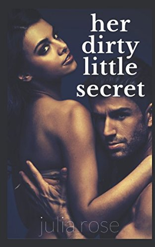 Her Dirty Little Secret: Steamy Infidelity Romance