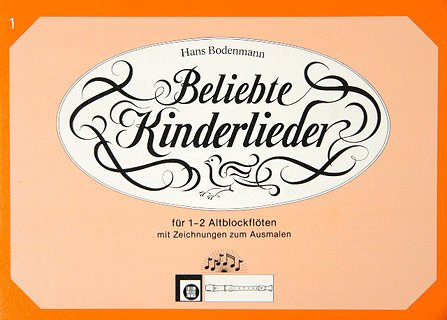 Beliebte Kinderlieder 1. Altblockflöte