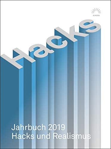 Hacks Jahrbuch 2019: Hacks und Realismus (Aurora Verlag)