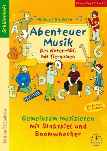 Abenteuer Musik: Gemeinsam musizieren mit Stabspiel und Boomwhacker (Schülerheft)