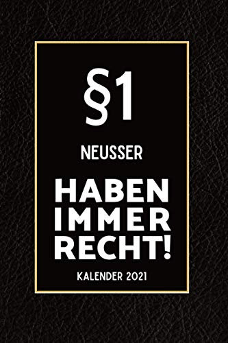 §1 Neusser Haben Immer Recht - Kalender 2021: Lustiger Kalender 2021 Din A5 I Terminkalender 2021 I Buchkalender 2021 I Schönes Geschenk Kollegen & Familie I Schwarze Lederoptik
