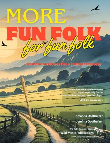 The Ruby Recorder Book of More Fun Folk for Fun Folk: 50 Tremendous Traditional Country Dance Tunes for Descant (Soprano) Recorder (Recorder Music for Intermediate Players)