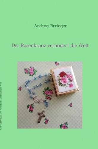 Der Rosenkranz verändert die Welt