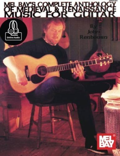 John Renbourn's Complete Anthology of Medieval & Renaissance Music for Guitar (Mel Bay Archive Editions)