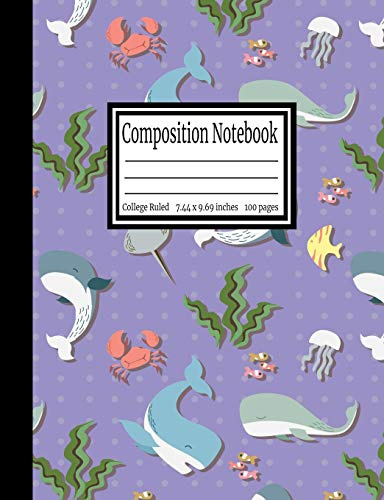 Composition Notebook: Sea Life Narwhal College Ruled 7.44 x 9.69 in, 100 page book for girls, kids, school, students and teachers