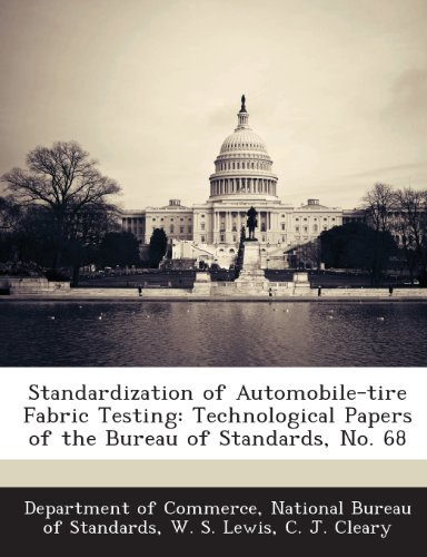 Standardization of Automobile-Tire Fabric Testing: Technological Papers of the Bureau of Standards, No. 68