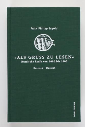 'Als Gruß zu lesen': Russische Lyrik von 2000 bis 1800