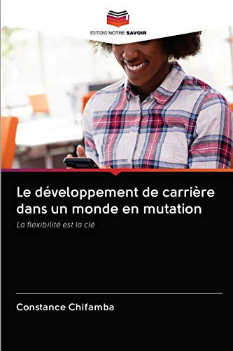 Le développement de carrière dans un monde en mutation: La flexibilité est la clé