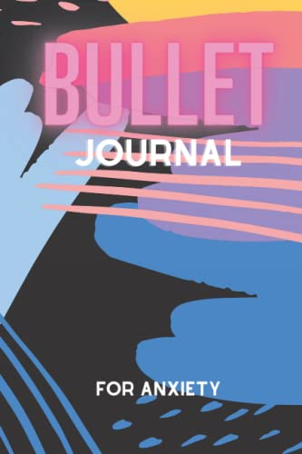 Bullet Journal: for Anxiety
