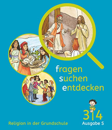 Fragen-suchen-entdecken - Katholische Religion in der Grundschule - Ausgabe S (Süd) - Band 3/4: Schulbuch (Fragen-suchen-entdecken, Ausgabe S (Süd), Band 3/4)