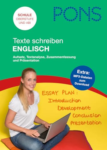 PONS Texte schreiben Englisch: Aufsatz, Textanalyse, Zusammenfassung, Präsentation für Oberstufe und Abitur: Aufsatz, Textanalyse, Zusammenfassung und Präsentation