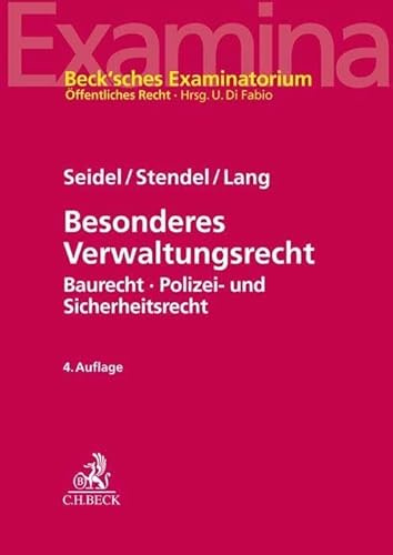 Besonderes Verwaltungsrecht: Baurecht, Polizei- und Sicherheitsrecht mit Bezügen zum Verwaltungsprozessrecht und zum Staatshaftungsrecht (Beck'sches Examinatorium Öffentliches Recht)