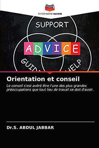Orientation et conseil: Le conseil s'est avéré être l'une des plus grandes préoccupations que tout lieu de travail se doit d'avoir.