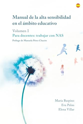 Manual de la alta sensibilidad en el ámbito educativo: Volumen I. Para docentes: trabajar con NAS