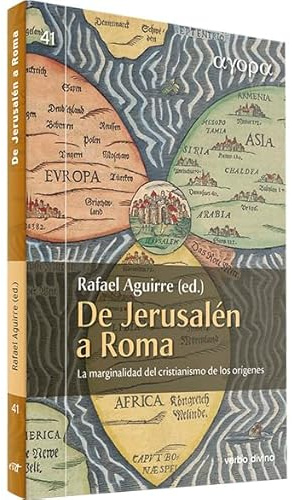 De Jerusalén a Roma: La marginalidad del cristianismo de los orígenes (Ágora)