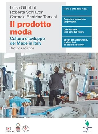 Il prodotto moda. Cultura e sviluppo del Made in Italy. Per il quinto anno delle Scuole superiori. Con Contenuto digitale (fornito elettronicamente)