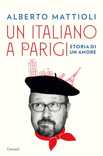 Un italiano a Parigi. Storia di un amore (Elefanti bestseller)