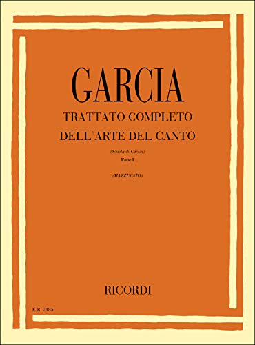 TRATTATO COMPLETO DELL'ARTE DEL CANTO (SCUOLA DI GARCIA)