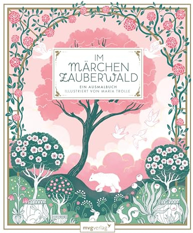 Im Märchenzauberwald: Ein Ausmalbuch | Wunderschöne Kombination von floralen Motiven mit klassischen Volksmärchen, Sagen und Mythen zum Ausmalen: Dornröschen, Rapunzel, Der Fischer und seine Frau