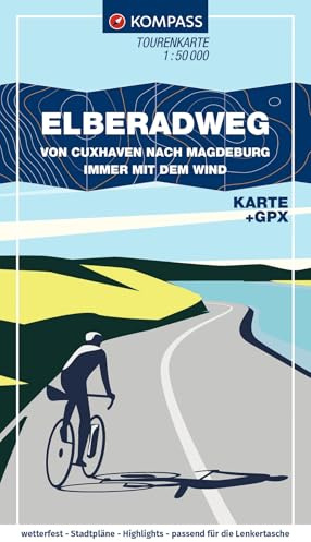 KOMPASS Fahrrad-Tourenkarte Elberadweg von Cuxhaven nach Magdeburg 1:50.000: Von Nord nach Süd - immer mit dem Wind. GPX-Datei zum Download, Leporello Karte, reiß- und wetterfest