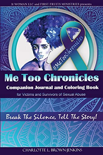 Me Too Chronicles Companion Journal and Coloring Book: for Victims and Survivors of Sexual Assault