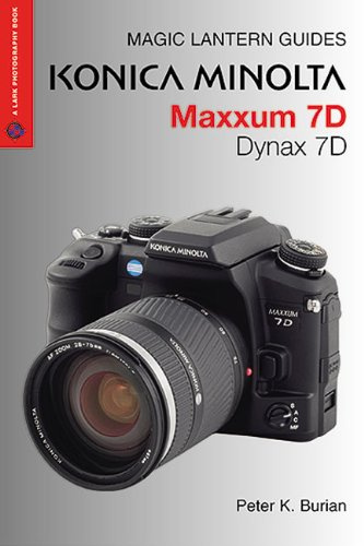 Magic Lantern Guides: Konica Minolta Maxxum 7D/Dynax 7D (A Lark Photography Book)