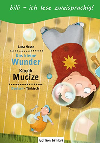 Das kleine Wunder (Deutsch-Türkisch): Zweisprachiges Kinderbuch mit Leserätsel