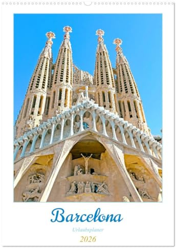 Barcelona - Urlaubsplaner (Wandkalender 2026 DIN A2 hoch), CALVENDO Monatskalender: Eine der trendigsten Metropolen Europas am Mittelmeer. (CALVENDO Orte)