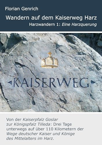 Wandern auf dem Kaiserweg Harz / Harzwandern 1: Eine Harzquerung