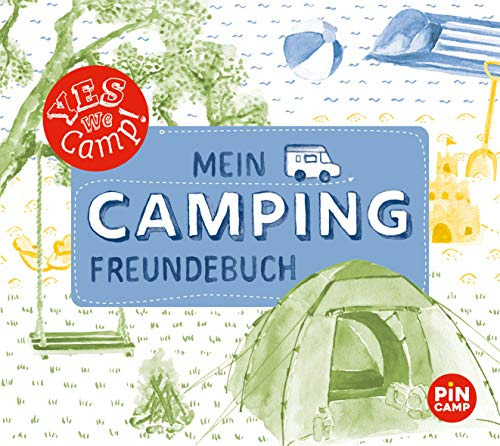 Yes we camp! Mein Camping-Freundebuch: Das Freundebuch für Kinder – Erinnerungen an neue Freunde und Abenteuer festhalten (PiNCAMP powered by ADAC)