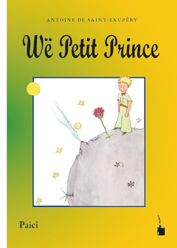 Wë Petit Prince: Der kleine Prinz - Paicî (Kanak)