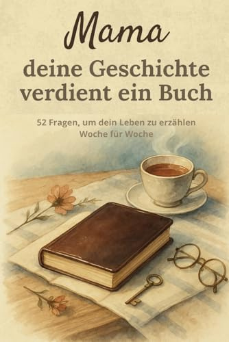 Mama, deine Geschichte verdient ein Buch: Erinnerungsbuch für Mamas im kompakten Format 6 x 9 – 52 Fragen, um das eigene Leben, Familiengeschichte und wichtige Erinnerungen aufzuschreiben