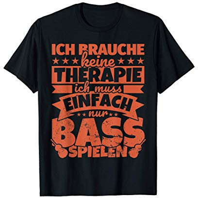 Kontrabass spielen Geschenke lustiger Spruch Bassist T-Shirt